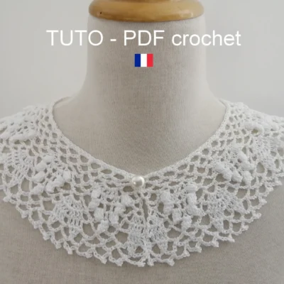 TUTO CROCHET - Col Claudine , Col Romantique , orné de jolis motifs dentelle fermé par un bouton perle, facile à réaliser !!