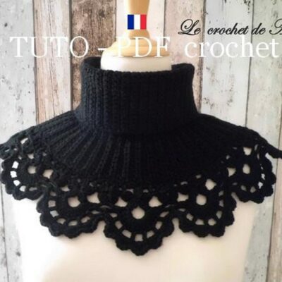 TUTO CROCHET - Tour de cou col roulé , orné d'une belle bordure dentelle , facile à réaliser !