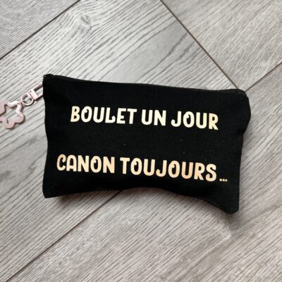 Trousse noire « Boulet un jour - canon toujours »