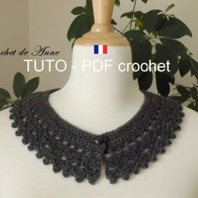 TUTO CROCHET – Col Claudine , Col Bohème , aux jolis points fantaisies , facile à réaliser !